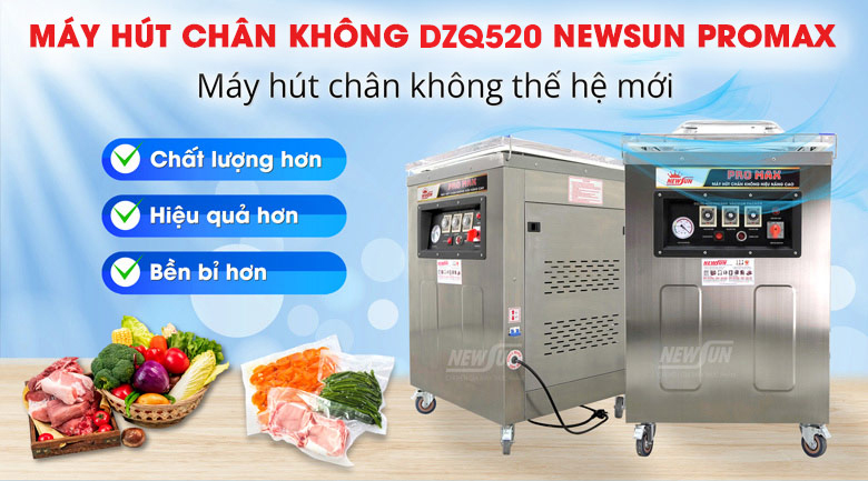 Máy hút chân không DZQ520 NEWSUN Promax