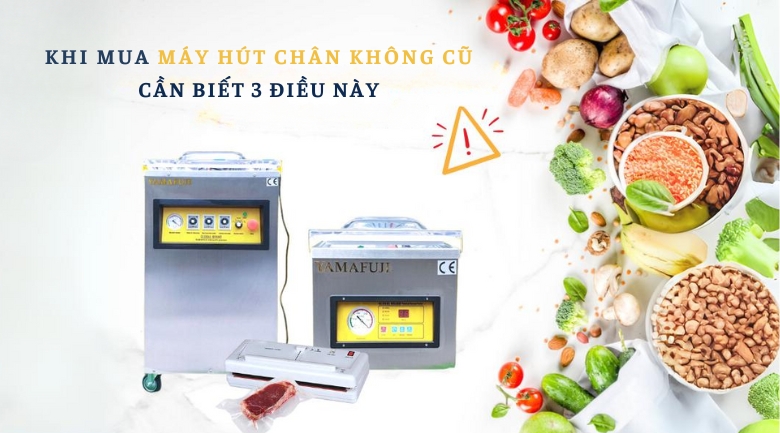 Tiêu chí chọn mua máy hút chân không cũ